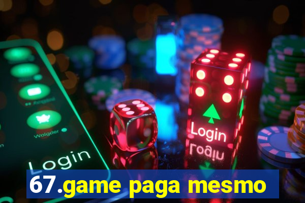 67.game paga mesmo